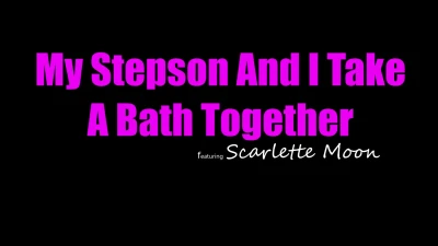 [MomsTeachSex] My Stepson And I Take A Bath Together