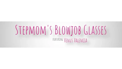 [BrattyMILF] Stepmoms Blowjob Glasses
