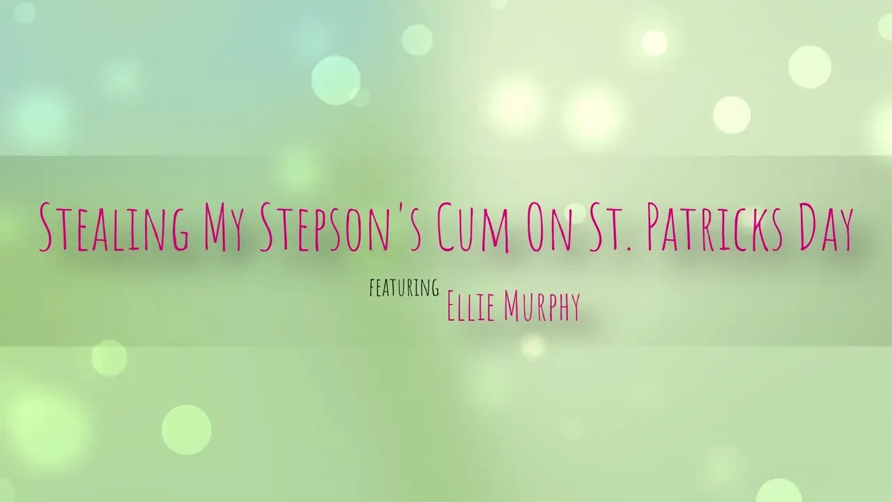 [MomWantsCreampie] Stealing My Stepsons Cum On St Patricks Day