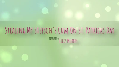 [MomWantsCreampie] Stealing My Stepsons Cum On St Patricks Day