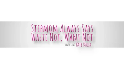 [MomWantsToBreed] Stepmom Always Says Waste Not Want Not