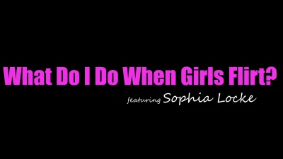 [MomsTeachSex] What Do I Do When Girls Flirt
