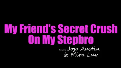 [CumSwappingSis] My Friends Secret Crush On My Stepbro