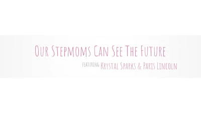 [MomSwapped] Our Stepmoms Can See The Future