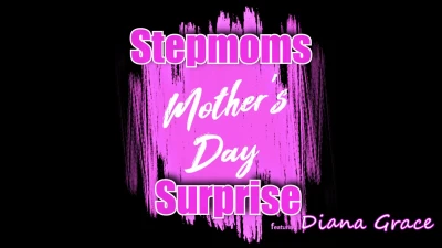 [MomsTeachSex] Stepmoms Mothers Day Surprise