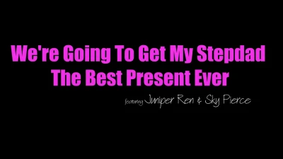 [CumSwappingSis] Were Going To Get My Stepdad The Best Gift Ever