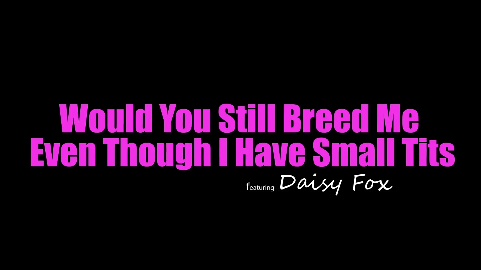 [ShesBreedingMaterial] Would You Still Breed Me Even Though I Have Small Tits