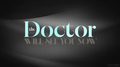 [Wicked] The Doctor Will See You Now