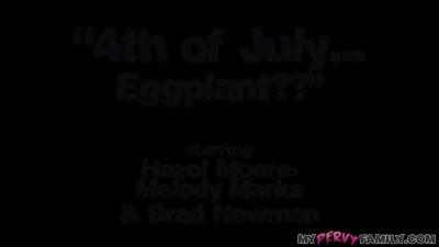 [MyPervyFamily] 4th of July... Eggplant??