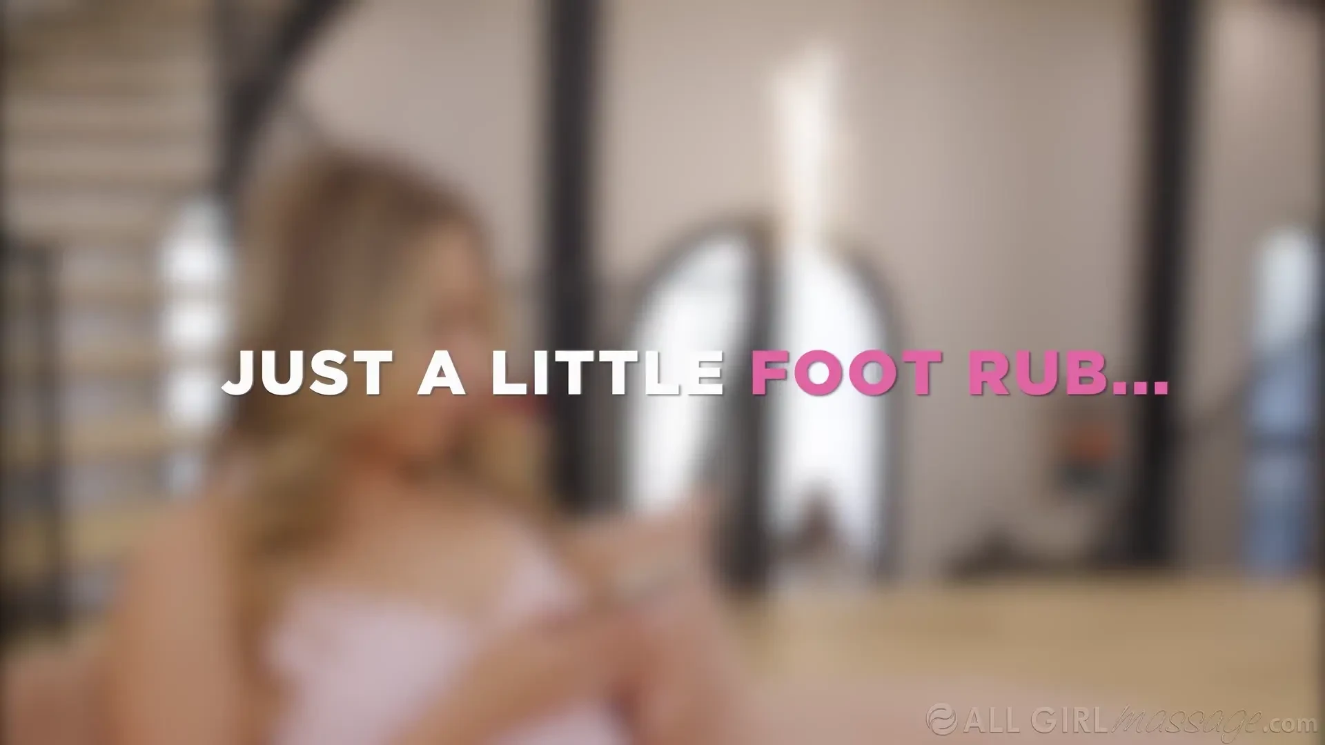 [AllGirlMassage] Just A Little Foot Rub...