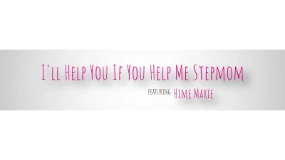 [BrattyMILF] Ill Help You If You Help Me Stepmom