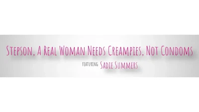 [MomWantsCreampie] Stepson A Real Woman Needs Creampies Not Condoms