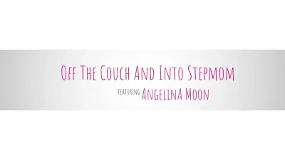 [MomsTight] Off The Couch And Into Stepmom