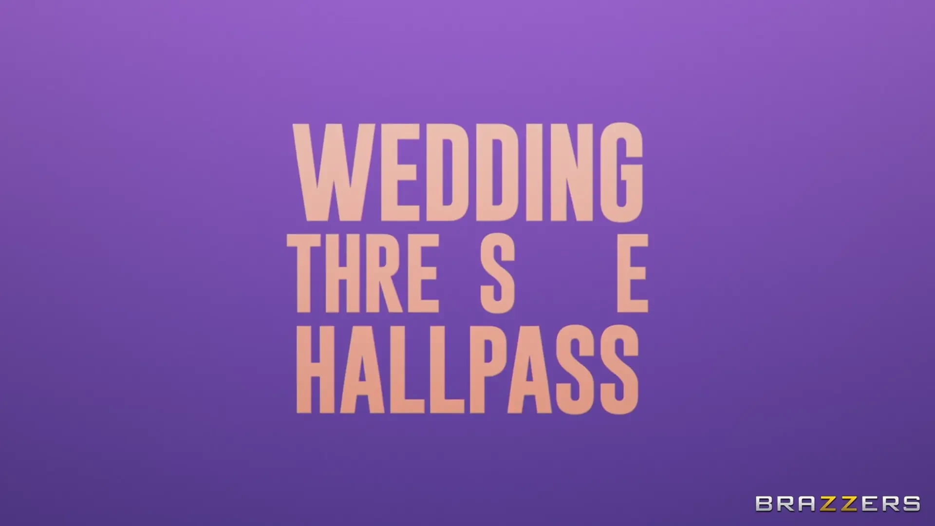 [BrazzersExxtra] Wedding Threesome Hallpass