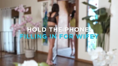 [GirlsWay] Hold The Phone: Filling In For Wifey